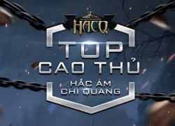 Hắc Ám Chi Quang: Top 5 cao thủ trong Chiến Thần Đàn tuần thứ 3