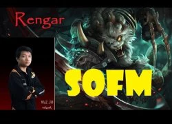 Liên Minh Huyền Thoại: Sofm "cân cả thể giới" với Rengar