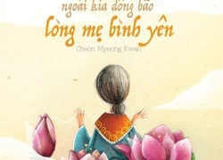 &#8220;Ngoài kia dông bão, lòng mẹ bình yên&#8221;