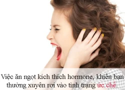 Thói quen ăn ngọt khiến nàng xuống sắc không phanh