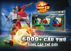 TOP 12 Game quản lý bóng đá chuẩn bị ra mắt game thủ Việt