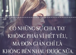 10 lí do phũ nhưng "đúng đừng hỏi" để nhắc bạn: Hãy chia tay đi!