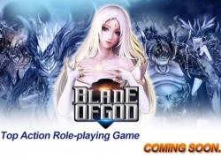 Blade of God - Siêu phẩm châu Á tấn công thị trường châu Âu, châu Mỹ