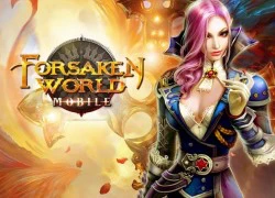 Cận cảnh gameplay Forsaken World Mobile theo phong cách hoạt hình