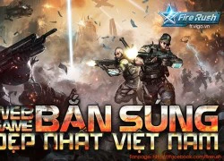 Fire Rush Một tiêu chuẩn mới cho Webgame bắn súng