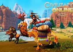 Game hot Civilization Online bước vào thử nghiệm lần cuối cùng