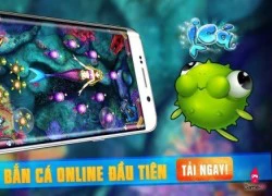 iCá Game bắn cá online đầu tiên trên di động tại Việt Nam