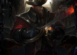 Liên Minh Huyền Thoại: Gangplank chính thức được làm lại trên máy chủ thử nghiệm