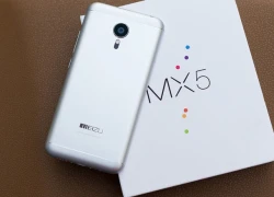 Mở hộp Meizu MX5 &#8211; phablet dáng đẹp, giá tốt