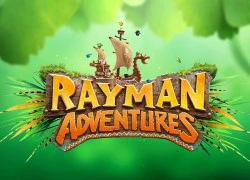 Rayman Adventures - Phần tiếp theo của series game platform