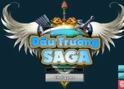 Soi Đấu Trường Saga trong ngày đầu Open Beta tại Việt Nam