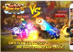 Tam Quốc Bùm Chíu - Open Beta 02/07 PK như thời Tam Quốc