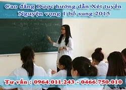 Thời gian đăng ký Cao đẳng Dược nguyện vọng 1 bổ sung năm 2015