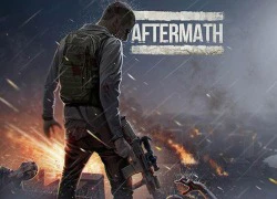 Aftermath - Game sinh tồn hấp dẫn mở cửa chính thức