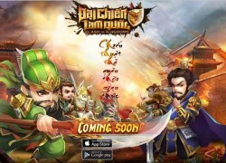 Đại Chiến Tam Quốc ra mắt Teaser, chi mạnh tay phát triển cộng đồng