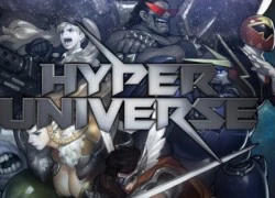 Game hành động Hyper Universe chính thức mở cửa thử nghiệm