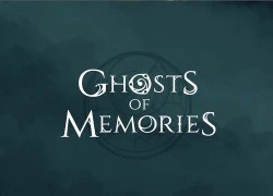 Ghost of Memories - Game giải đố mang đầy tính nghệ thuật