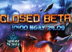 Hôm nay 10h Ngày 24/09, Tâm Ma Bá Thiên Chính Thức Closed Beta