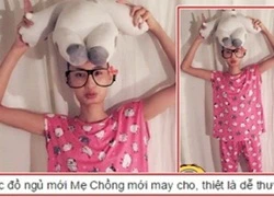 Lê Thúy khoe được mẹ chồng tự tay may tặng đồ mặc nhà