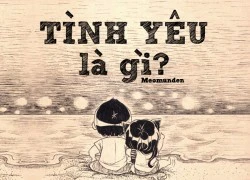 Tình yêu là gì? Và thế nào là một tình yêu đích thực?