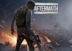 Tựa game sinh tồn hấp dẫn Aftermath chính thức Open Beta