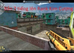 Choáng với game thủ Truy Kích lên rank Kim Cương chỉ trong 7 tiếng