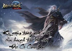 Có gì trong tâm thư đầy "nước mũi" của game thủ Độc Cô Cầu Bại