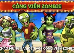 Công Viên Zombie - Trải nghiệm bắn súng tọa độ phiên bản Zombie