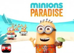 Thiên đường Minions Paradise mở cửa đón game thủ