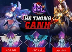 Chiêm ngưỡng hệ thống cánh huyền ảo của Bàn Long 3D