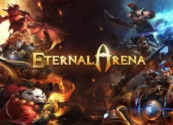 Eternal Arena - Khi nhập vai kết hợp MOBA độc đáo trên di động