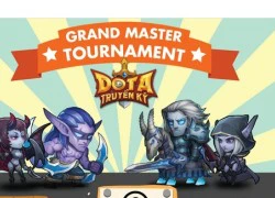 Grandmaster Tournament Giải đấu hàng khủng cho DoTa Truyền Kỳ