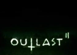 Outlast 2 bất ngờ xuất hiện cùng teaser