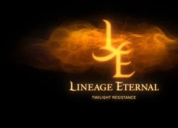 Tin không vui cho game thủ đang chờ đợi Lineage Eternal