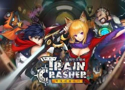 Train Crasher - Hấp dẫn với ARPG xứ Hàn đậm chất game thùng