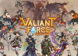 Valiant Force - Game RPG đỉnh tới từ Singapore