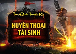 VTC Game chính thức mang huyền thoại bom tấn Tam Quốc Truyền Kỳ trở lại