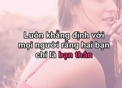 9 dấu hiệu cho thấy bạn chỉ có thể là &#8216;bạn tốt&#8217; với&#8230; người ta