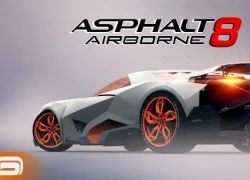 Asphalt 8 'bùng nổ' khẳng định đẳng cấp siêu game đua xe hay nhất