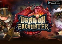 Dragon Encounter ra mắt cùng mưa quà tặng