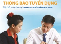 Sacombank tuyển dụng hơn 450 nhân sự mới