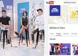 Tài khoản "Bitches In Town" hoạt động trở lại trên Youtube