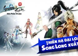 VTC Game đầy tham vọng về game kiếm hiệp giả tưởng Song Long Truyền Kỳ