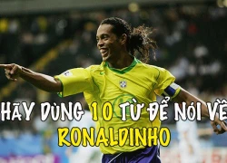 Chia sẻ tình yêu với huyền thoại Ronaldinho, nhận ngay thẻ cào điện thoại