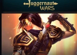 Đếm ngược ngày trải nghiệm game hành động giả tưởng Juggernaut Wars