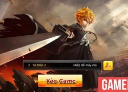 Soi Tử Thần 3D trong ngày đầu ra mắt game thủ Việt