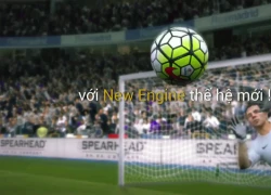 FIFA Online 3 Việt Nam tung clip chính thức về NEW ENGINE, thời gian update được tính bằng ngày!