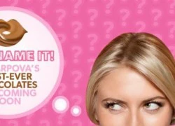 Kẹo chocolate của Sharapova tiếp tục được sản xuất