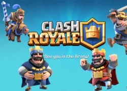 Lý do nào ngăn cản Clash Royale trở thành game eSports trên di động