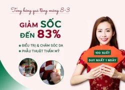 Ưu đãi sốc: Giảm tới 83% cho dịch vụ thẩm mỹ ngày 8/3